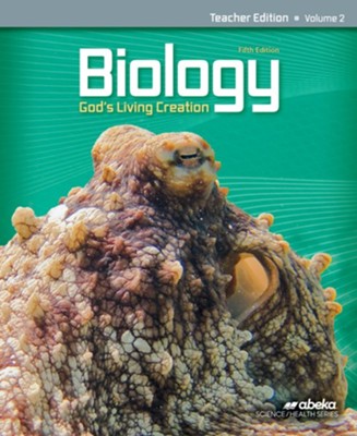 Biology: God's Living Creation Teacher Edition  Volume 2 (Revised)  - 