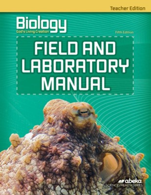 Biology: God's Living Creation Field and Laboratory Manual Teacher Edition (Revised)  - 