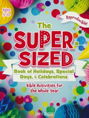 The Super-Sized Book of Holidays, Special Days, & Celebrations: Bible Activities for the Whole Year  - 