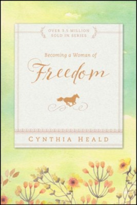 Becoming a Woman of Freedom   -     By: Cynthia Heald
