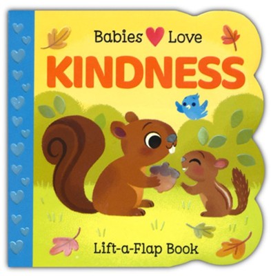Babies Love Kindness: Lift a Flap Board Book  - 