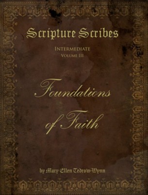 Scripture Scribes: Foundations of Faith  -     By: Mary Ellen Tedrow-Wynn
