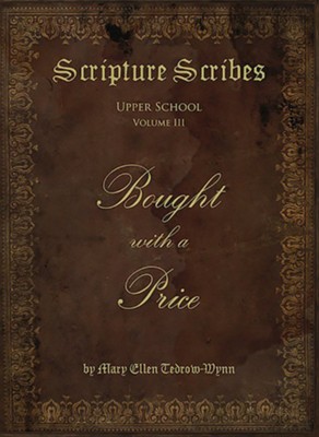 Scripture Scribes: Bought with a Price  -     By: Mary Ellen Tedrow-Wynn
