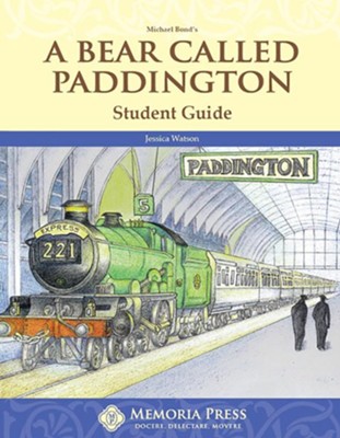 A Bear Called Paddington Memoria Press Student Guide,  Grade 3  -     By: Jessica Watson
