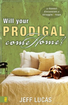 Will Your Prodigal Come Home? - eBook  -     By: Jeff Lucas
