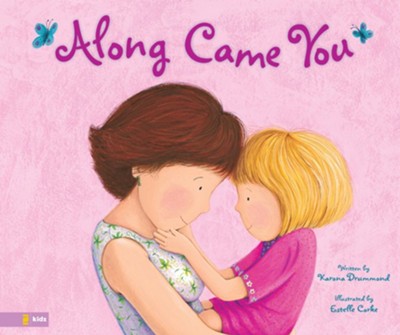 Along Came You - eBook  -     By: Karona Drummond
    Illustrated By: Estelle Corke

