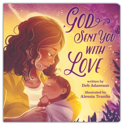 God Sent You With Love: Deb Adamson & Alessia Trunfio(Illustrator ...