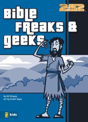 Bible Freaks& Geeks - eBook  -     By: Ed Strauss
    Illustrated By: Erwin Haya

