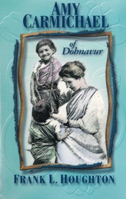 Amy Carmichael of Dohnavur: The Story of a Lover and her Beloved - eBook  -     By: Frank Houghton
