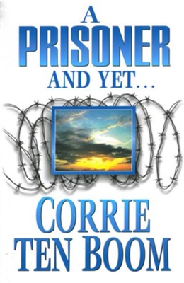 A Prisoner and Yet - eBook  -     By: Corrie ten Boom
