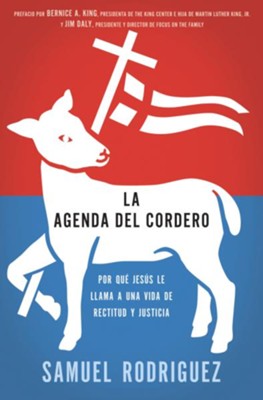 La agenda del Cordero: Por que Jesus le llama a una vida de rectitud y justicia - eBook  -     By: Samuel Rodriguez
