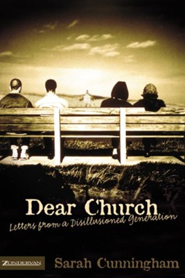 Dear Church: Letters from a Disillusioned Generation - eBook  -     By: Sarah Cunningham
