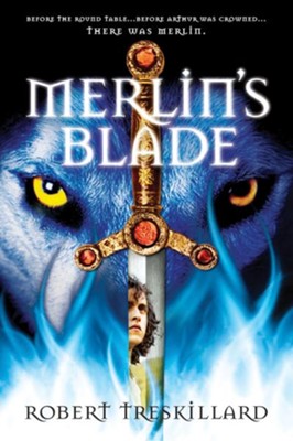 Merlin's Blade - eBook  -     By: Robert Treskillard
