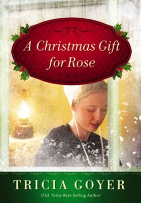 A Christmas Gift for Rose - eBook  -     By: Tricia Goyer
