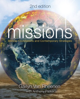Missions: Biblical Foundations and Contemporary Strategies / Special edition - eBook  -     By: Gailyn Van Rheenen
