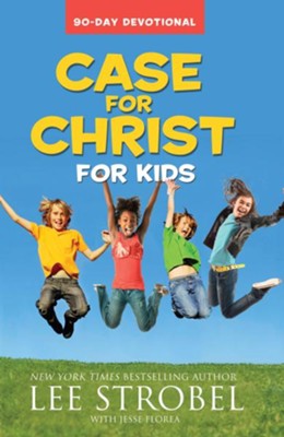 Case for Christ for Kids 90-Day Devotional - eBook  -     By: Lee Strobel, Jesse Florea
