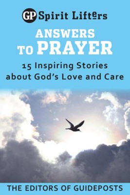 Answers to Prayer: 15 Inspiring Stories about God's Love and Care / Digital original - eBook  -     By: Guideposts Editors(Ed.)
