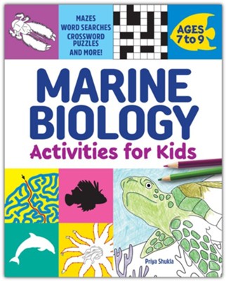 Marine Biology Activities for Kids: Mazes, Word Searches, Crossword Puzzles, and More!  -     By: Priya Shukla
