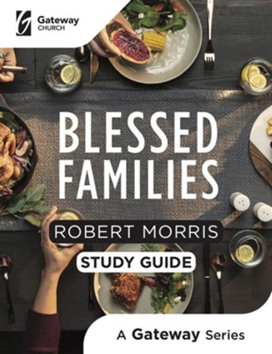 Blessed Families Study Guide  -     By: Robert Morris
