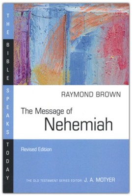 The Message of Nehemiah / Revised edition  -     By: Raymond Brown
