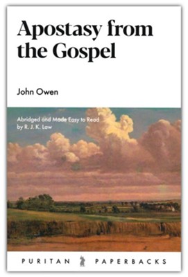 Apostasy from the Gospel  -     Edited By: R.J.K. Law
    By: John Owen;
