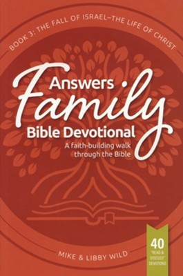 Answers Family Bible Devotional Book 3: The Fall of Israel - The Life of Christ  -     By: Mike Wild, Libby Wild
