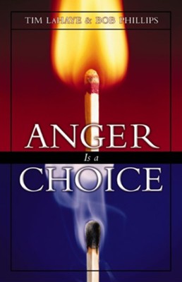 Anger Is a Choice / New edition - eBook  -     By: Tim LaHaye, Bob Phillips
