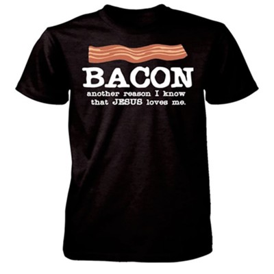 Bacon, Another Reason Jesus Loves Me Shirt, Black, Large  - 