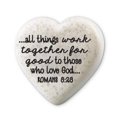 All Things Work Together - Heart Stone, Romans 8:28
