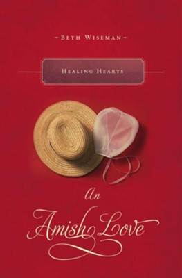 Healing Hearts: An Amish Love Novella - eBook  -     By: Beth Wiseman
