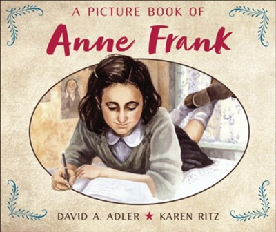 A Picture Book of Anne Frank  -     By: David A. Adler
    Illustrated By: Karen Ritz
