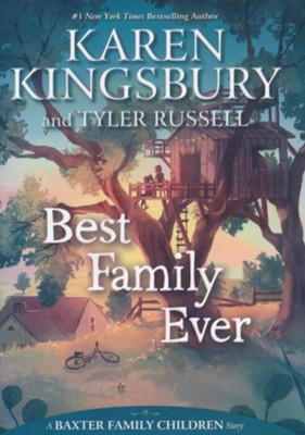#1: Best Family Ever   -     By: Karen Kingsbury, Tyler Russell
