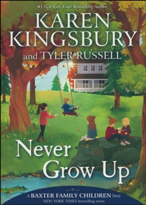 #3: Never Grow Up    -     By: Karen Kingsbury
