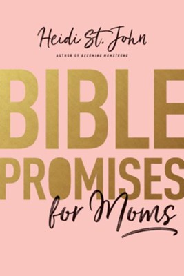 Bible Promises for Moms  -     By: Heidi St. John
