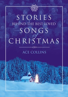 Stories Behind the Best-Loved Songs of Christmas - eBook  -     By: Ace Collins
