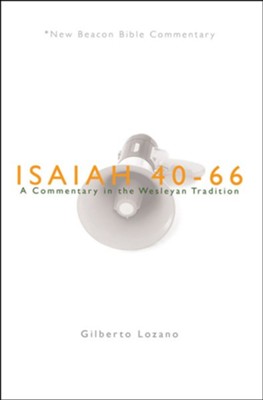 Isaiah 40-66: A Commentary in the Wesleyan Tradition (New Beacon Bible  Commentary) [NBBC]  -     By: Joseph Coleson, Sarah B.C. Derck, Elaine Bernius
