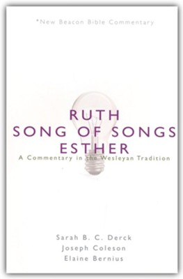 NBBC, Ruth/Song of Songs/Esther: A Commentary in the Wesleyan Tradition  - 