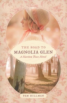The Road to Magnolia Glen  -     By: Pam Hillman
