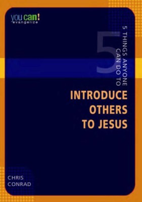 5 Things Anyone Can Do to Introduce Others to Jesus: You Can! Evangelize - eBook  -     By: Chris Conrad

