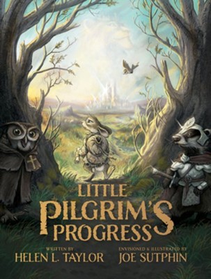 The Illustrated Little Pilgrim's Progress: From John Bunyan's Classic / Illustrated edition  -     By: Helen L. Taylor
