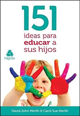 151 ideas para Educar sus Hijos (151 Ideas to Educate Your Children)  -     By: David Merkh
