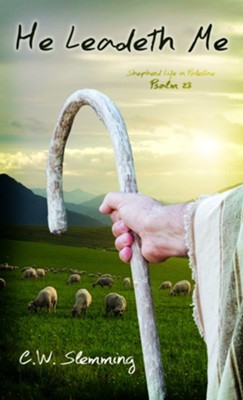 He Leadeth Me: Shepherd Life in Palestine Psalm 23 - eBook  -     By: C.W. Slemming
