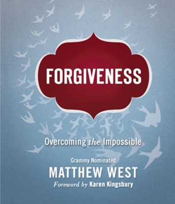 Forgiveness: Overcoming the Impossible - eBook  -     By: Matthew West
