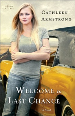 Welcome to Last Chance (A Place to Call Home Book #1): A Novel - eBook  -     By: Cathleen Armstrong

