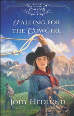 Falling for the Cowgirl, #4  -     By: Jody Hedlund
