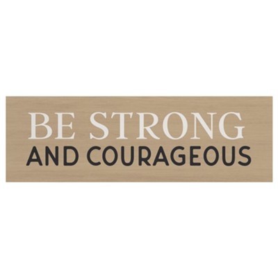 Be Strong and Courageous Block Art  - 