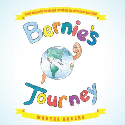 Bernie's Journey - eBook  -     By: Martha Rogers
