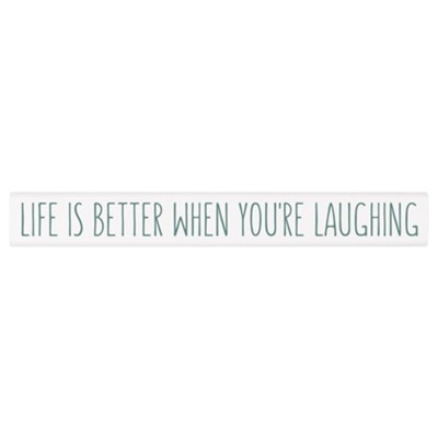 Life Is Better When You're Laughing Stick Plaque  - 