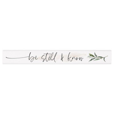 Be Still and Know Stick Plaque  - 