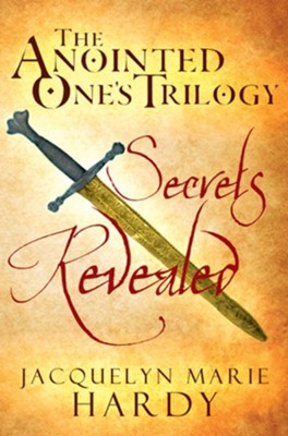 The Anointed One's Trilogy: Secrets Revealed - eBook  -     By: Jacquelyn Hardy
